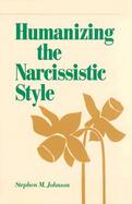 Humanizing the Narcissistic Style cover