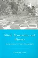 Mind, Materiality and History Explorations in Fijian Ethnography cover