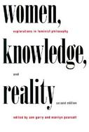 Women, Knowledge, and Reality Explorations in Feminist Philosophy cover