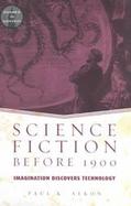 Science Fiction Before 1900 Imagination Discovers Technology cover