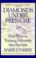 Diamonds Under Pressure: Five Steps to Turning Adversity Into Success cover