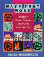 Ways That Work Putting Social Studies Standards into Practice cover