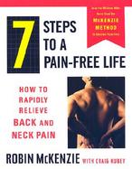 7 Steps to a Pain-Free Life How to Rapidly Relieve Back and Neck Pain cover