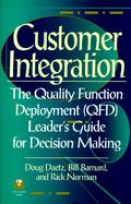 Customer Integration: The Quality Function Deployment (QFD) Leader's Guide for Decision Making cover