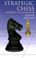 Strategic Chess Mastering the Closed Game cover