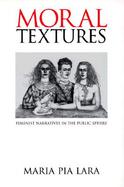 Moral Textures Feminist Narratives in the Public Sphere cover