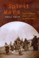 Spirit Wars Native North American Religions in the Age of Nation Building cover