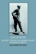 Out of Work: The First Century of Unemployment in Massachusetts cover