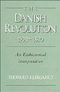 The Danish Revolution, 1500-1800: An Ecohistorical Interpretation cover