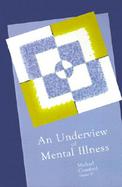 An Underview of Mental Illness cover