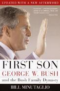 First Son George W. Bush and the Bush Family Dynasty cover