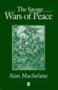 The Savage Wars of Peace England, Japan and the Malthusian Trap cover