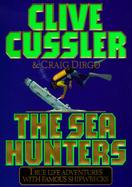 The Sea Hunters: True Life Adventures with Famous Shipwrecks cover