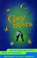 Gay Stars The Ultimate Gay Guy's Guide to Astrology cover