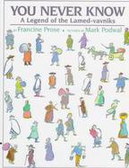 You Never Know: A Legend of the Lamed-Vavniks cover