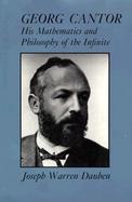 Georg Cantor His Mathematics and Philosophy of the Infinite cover