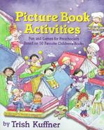 Picture Book Activities Fun and Games for Preschoolers Based on 50 Favorite Children's Books cover
