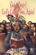 Sister Betty! Gods Calling you, Again! cover