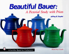 Beautiful Bauer A Pictorial Study With Prices cover