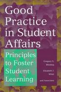 Good Practice in Student Affairs Principles to Foster Student Learning cover