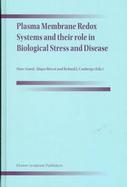 Plasma Membrane Redox Systems and Their Role in Biological Stress and Disease cover