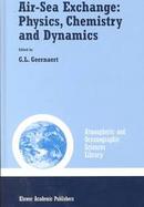 Air-Sea Exchange Physics, Chemistry and Dynamicsistry and Dynamics cover