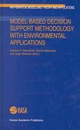 Model-Based Decision Support Methodology With Environmental Applications cover
