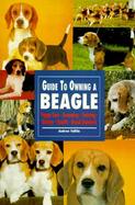 The Guide to Owning a Beagle cover