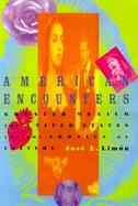 American Encounters Greater Mexico, the United States, and the Erotics of Culture cover