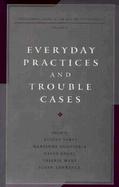 Everyday Practices and Trouble Cases cover
