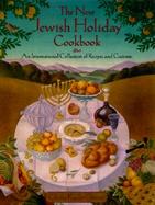 New Jewish Holiday Cookbook An International Collection of Recipes and Customs cover