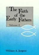 The Faith of the Early Fathers (volume2) cover