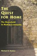 The Quest for Home The Household in Mark's Community cover