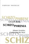 Cultural Schizophrenia Islamic Societies Confronting the West cover