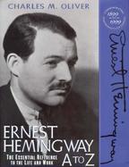 Ernest Hemingway A to Z The Essential Reference to the Life and Work cover