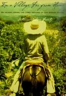 In a Village Far from Home My Years Among the Cora Indians of the Sierra Madre cover