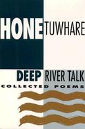 Deep River Talk Collected Poems cover