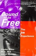 Bound to Be Free: The SM Experience cover