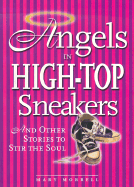 Angels in High-Top Sneakers And Other Stories to Stir the Soul cover