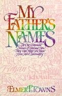 My Father's Names The Old Testament Names of God and How They Can Help You Know Him More Intimately cover