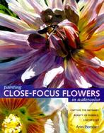 Painting Close-Focus Flowers in Watercolor cover