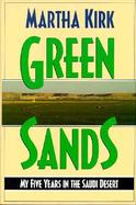 Green Sands My Five Years in the Saudi Desert cover
