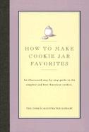 How to Make Cookie Jar Favorites An Illustrated Step-By-Step Guide to the Simplest & Best cover
