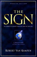 The Sign: Of Christ's Coming and the End of the Age cover