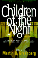 Children of the Night Stories of Ghosts, Vampires, Werewolves, and 