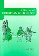 A History of European Folk Music cover