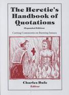 The Heretic's Handbook of Quotations Cutting Comments on Burning Issues cover