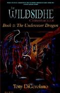 The Wildsidhe Chronicles 5 The Undercover Dragon, the Wildsidhe, Book 5 cover