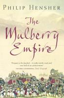The Mulberry Empire, Or, The Two Virtuous Journeys of the Amir Dost Mohammed Khan cover