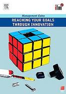 Reaching Your Goals Through Innovation Management Extra cover